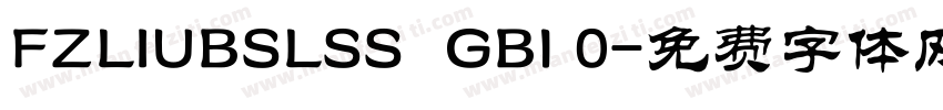 FZLIUBSLSS  GB1 0字体转换